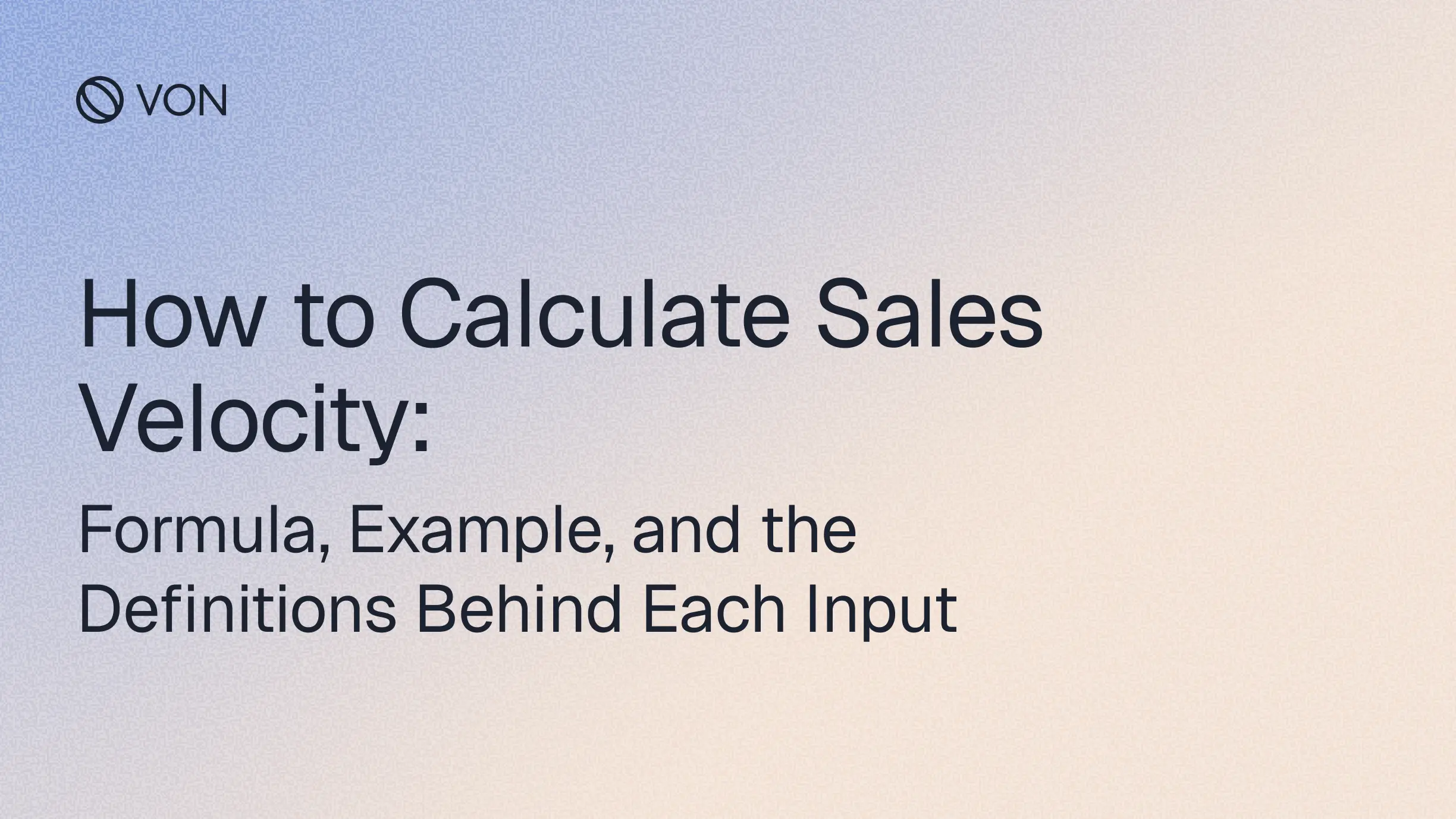 How to Calculate Sales Velocity: Formula, Example, and the Definitions Behind Each Input
