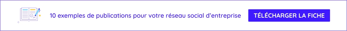 10 exemples de publications pour votre réseau social d'entreprise