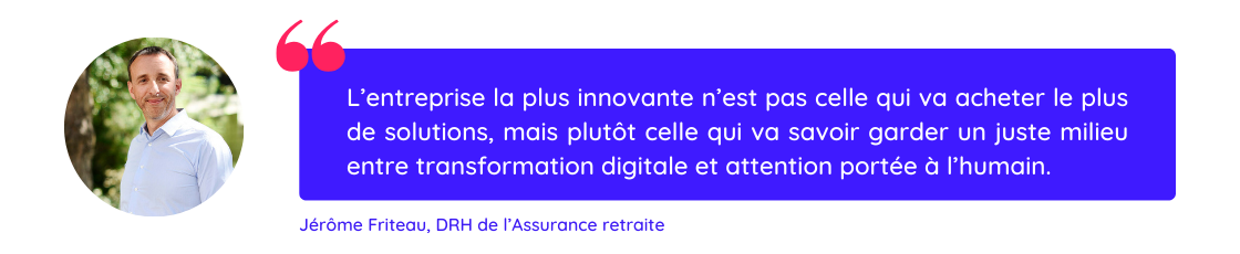 Citation de Jérôme Friteau sur l'importance de garder un juste milieu entre transformation RH et humain