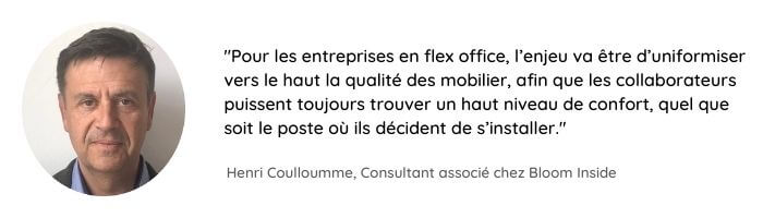 Citation d'Henri Coulloumme sur l'importante d'uniformiser la qualité du mobiliser, une nouvelle tendance d'aménagement des bureaux