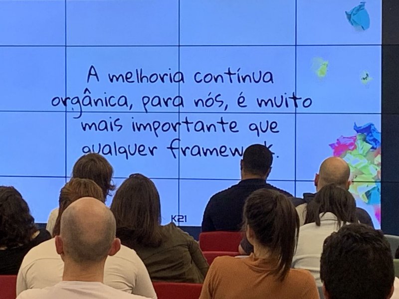 "A melhoria continua orgânica, para nos, é muito mais importante que qualquer framework."