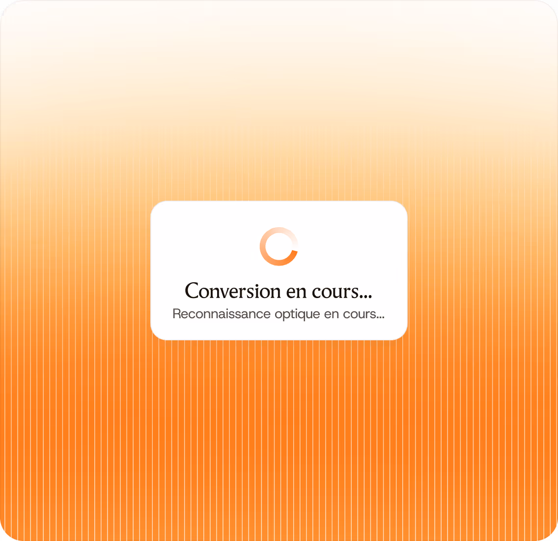 Écran avec un message « Conversion en cours... Reconnaissance optique en cours... » sur fond orange dégradé.