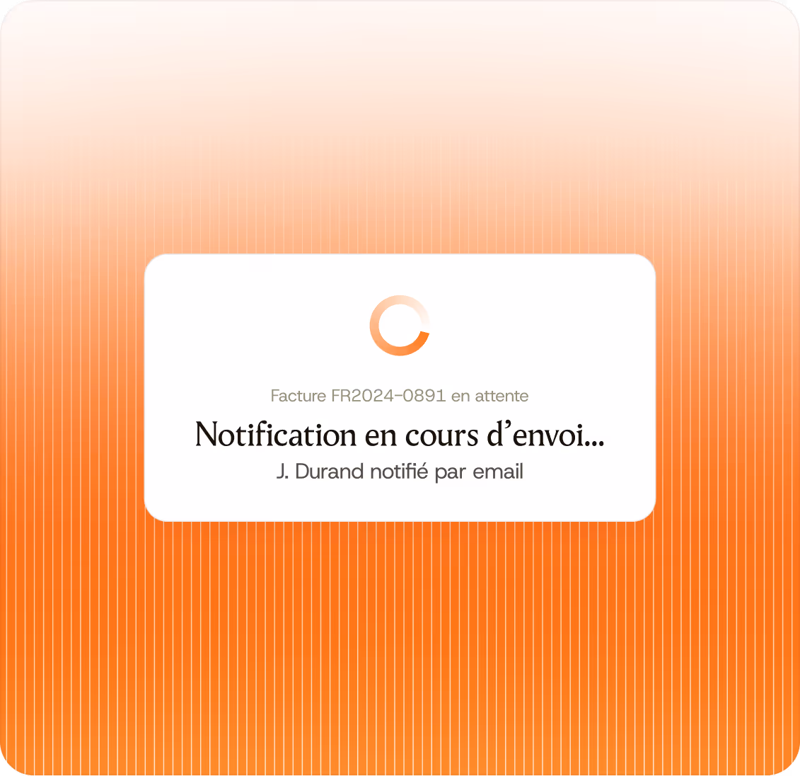 Notification d'envoi en cours pour la facture FR2024-0891, J. Durand notifié par email.