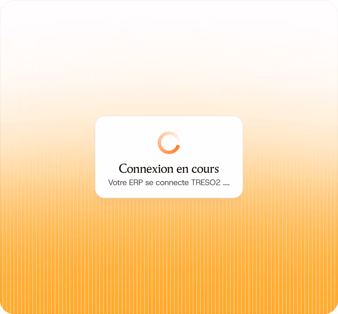 Animation de chargement avec texte Connexion en cours et message ERP se connecte à TRESO2.