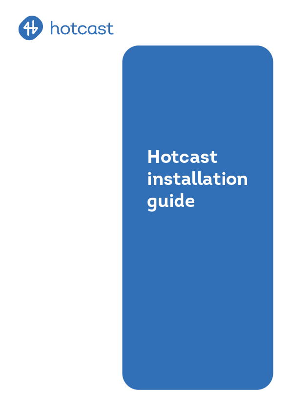 Hotcast installation guide.