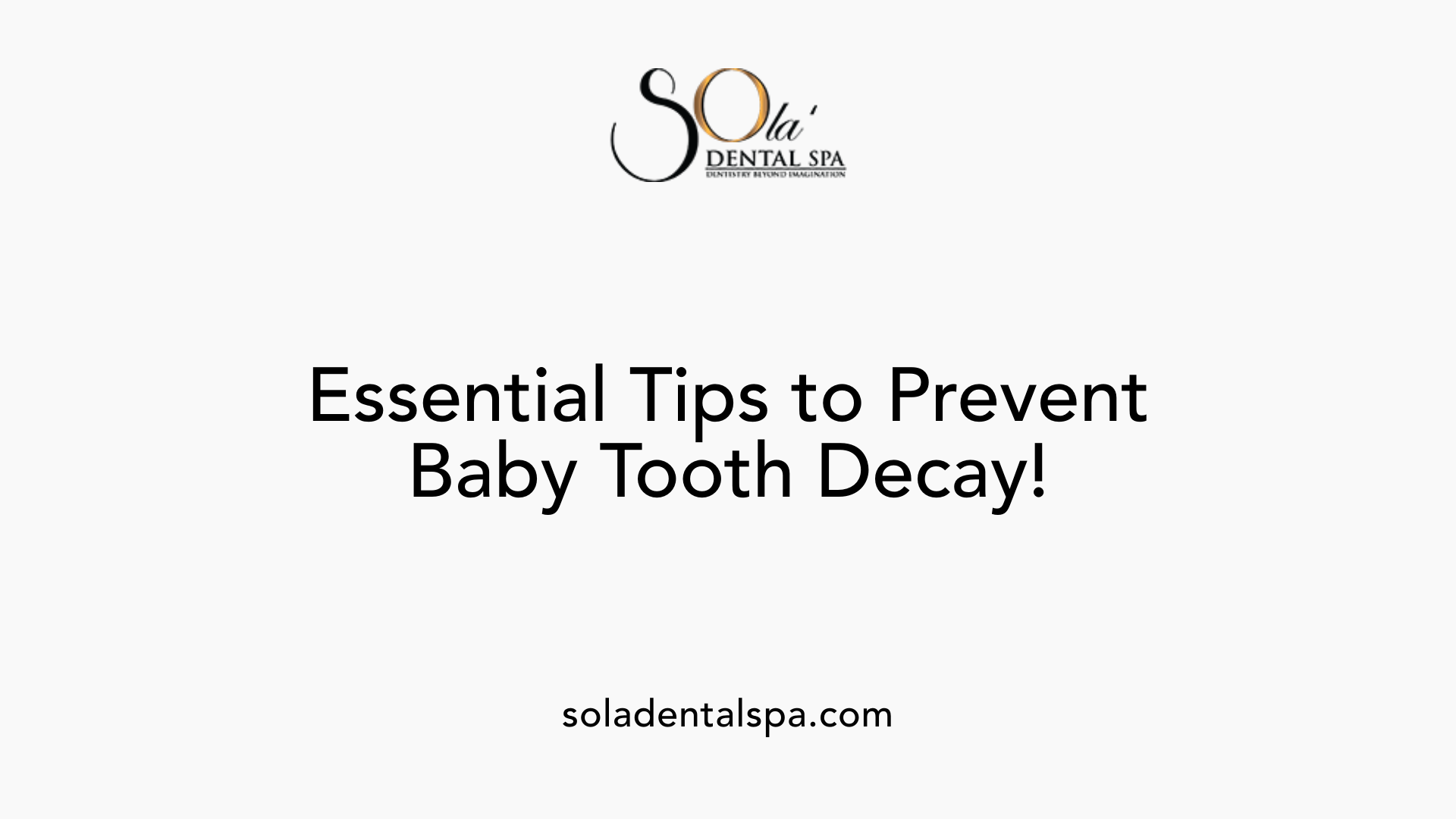 Essential Tips to Prevent Baby Tooth Decay!