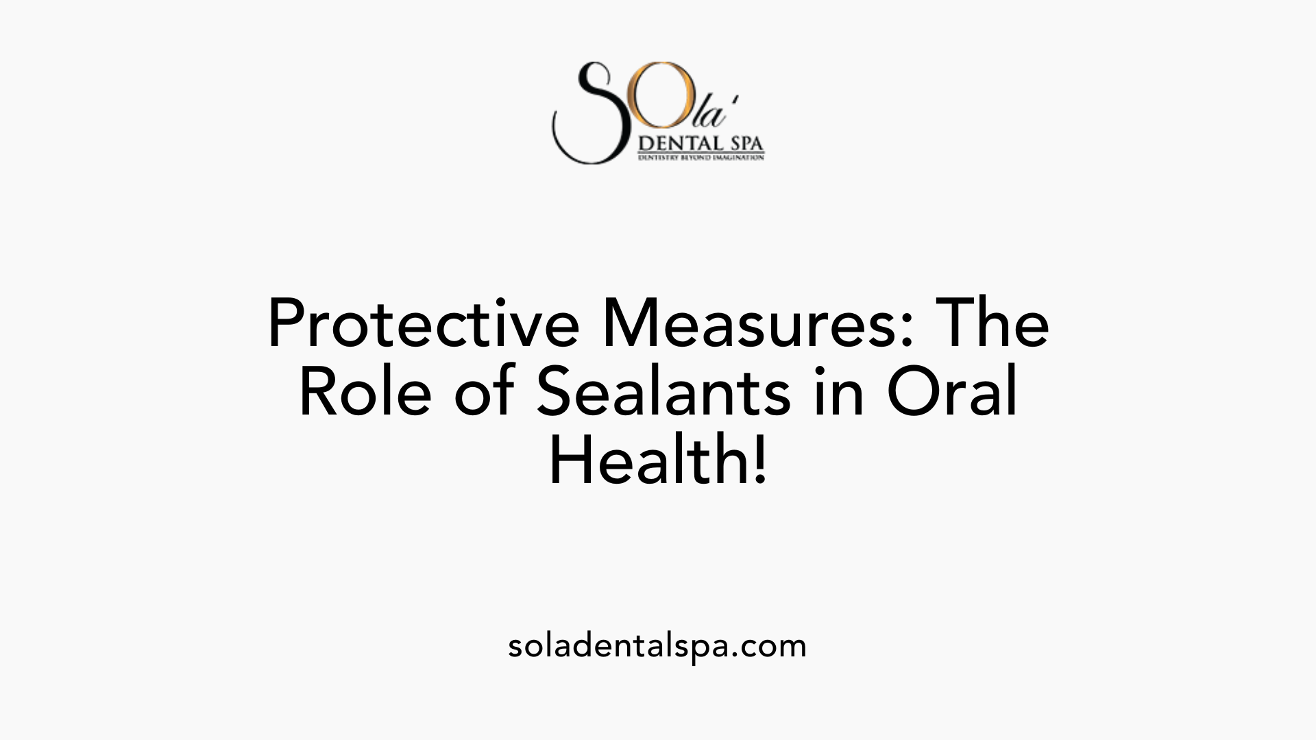 Protective Measures: The Role of Sealants in Oral Health!