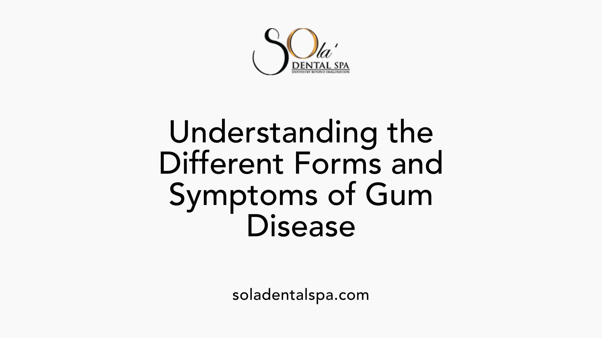Understanding the Different Forms and Symptoms of Gum Disease