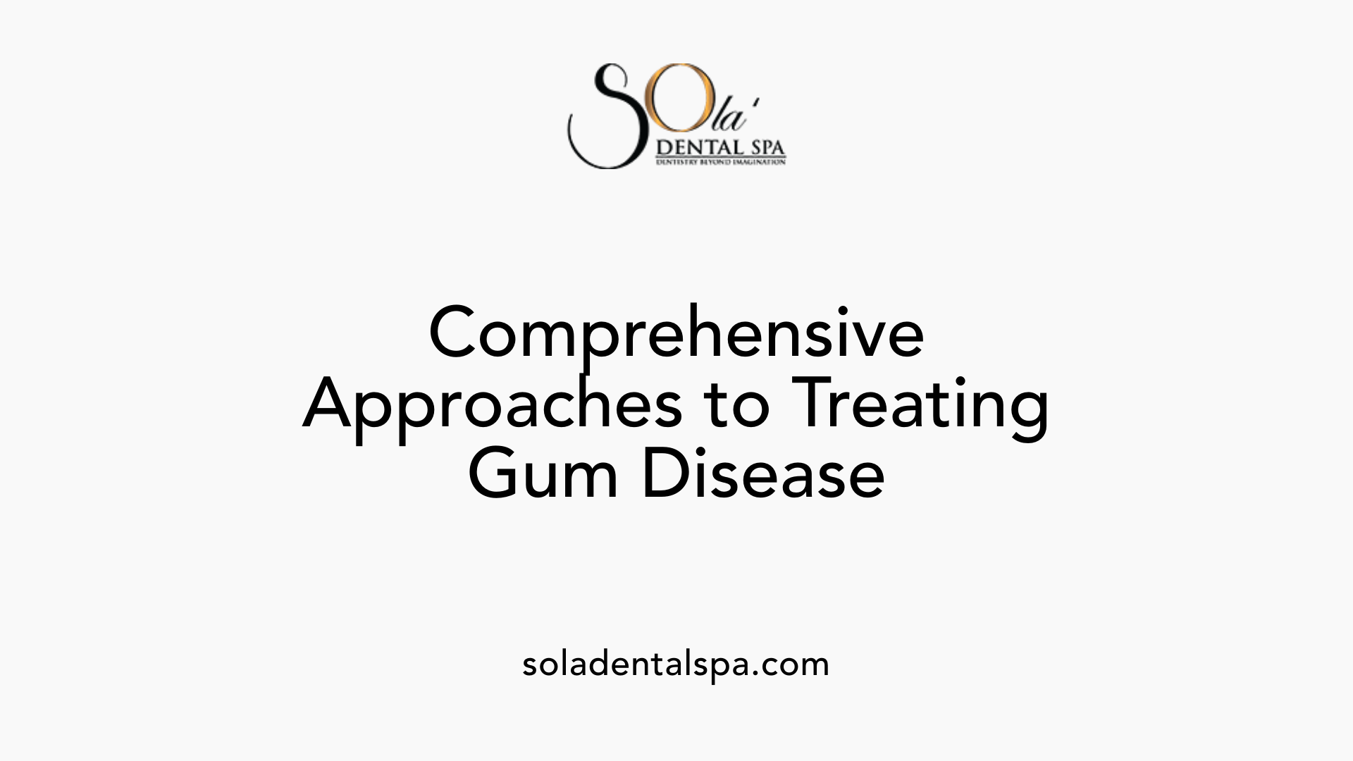 Comprehensive Approaches to Treating Gum Disease