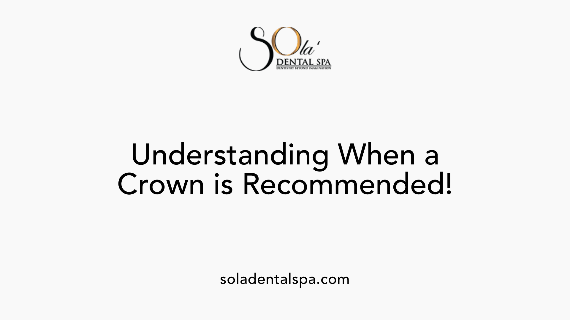 Understanding When a Crown is Recommended!