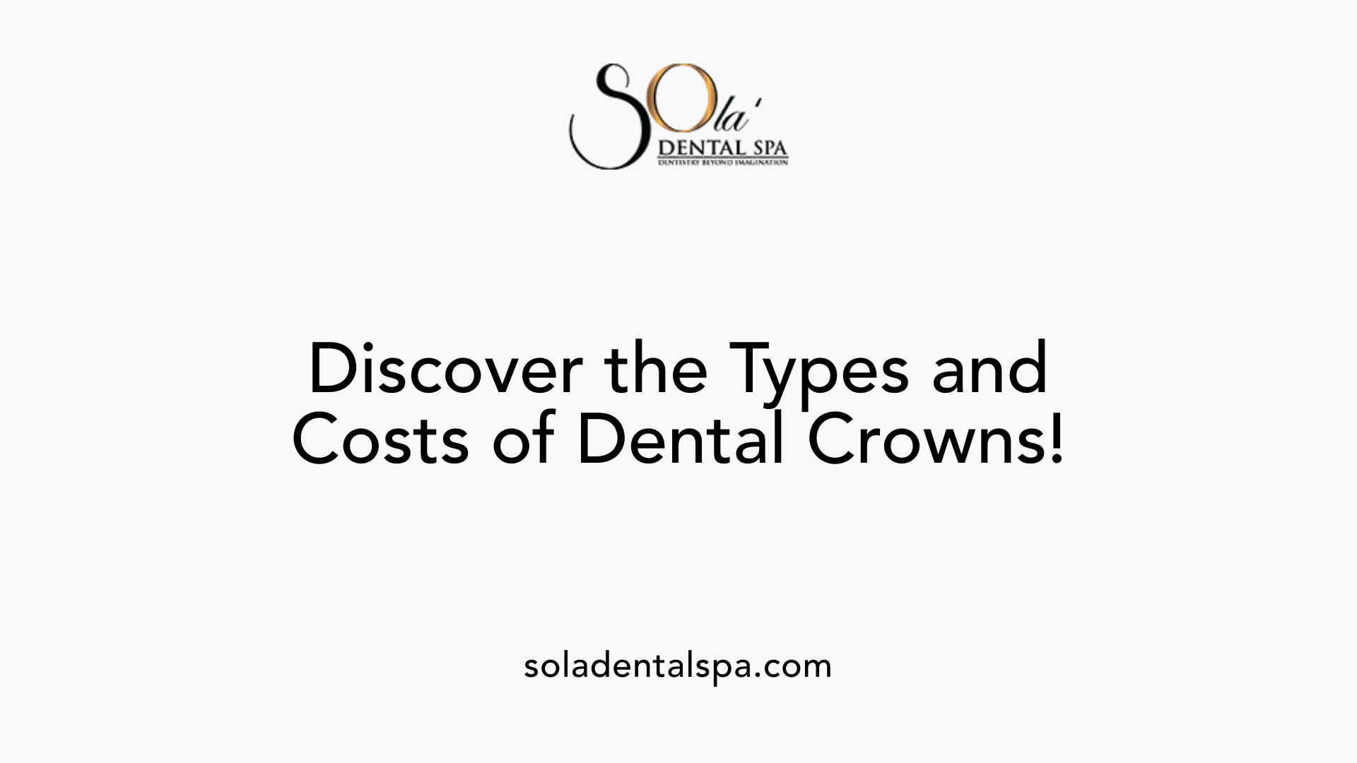 Discover the Types and Costs of Dental Crowns!