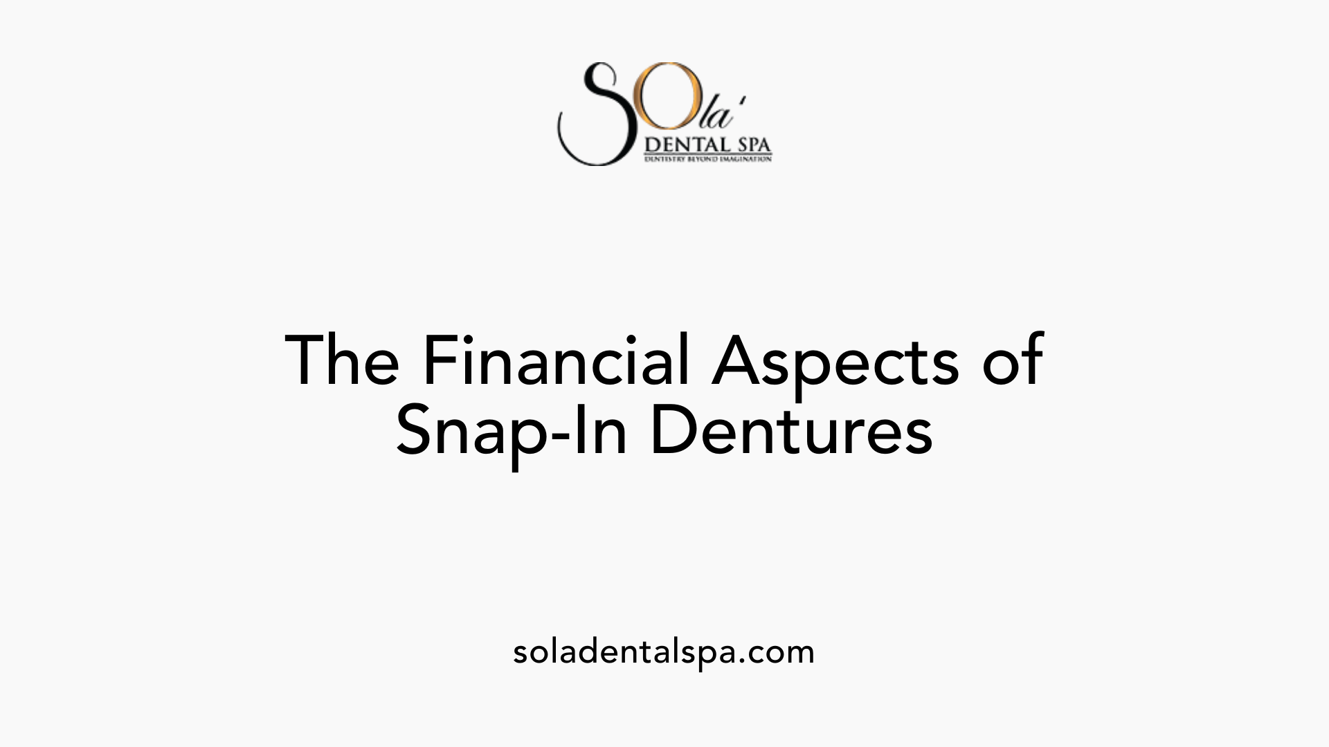 The Financial Aspects of Snap-In Dentures
