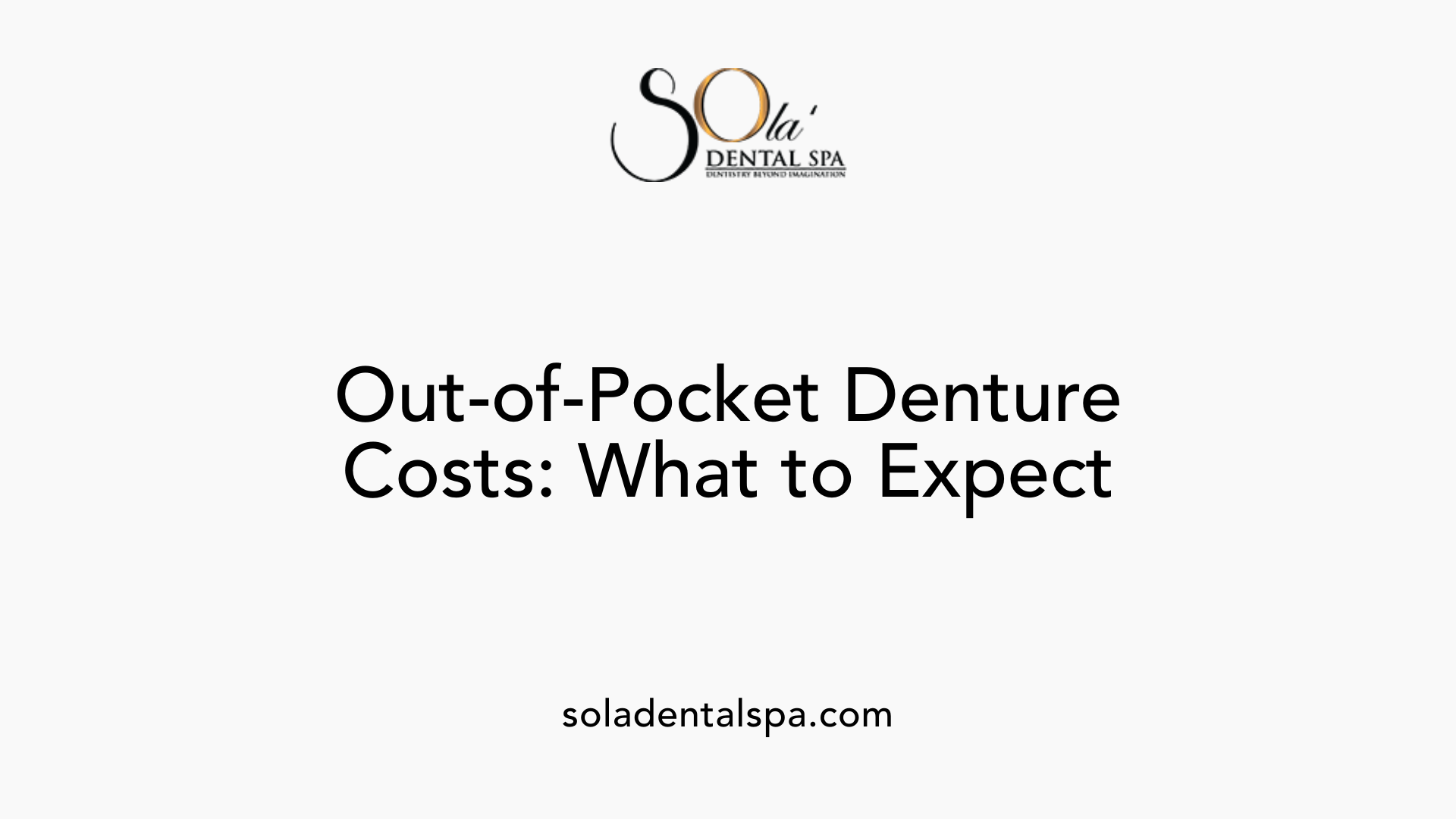 Out-of-Pocket Denture Costs: What to Expect