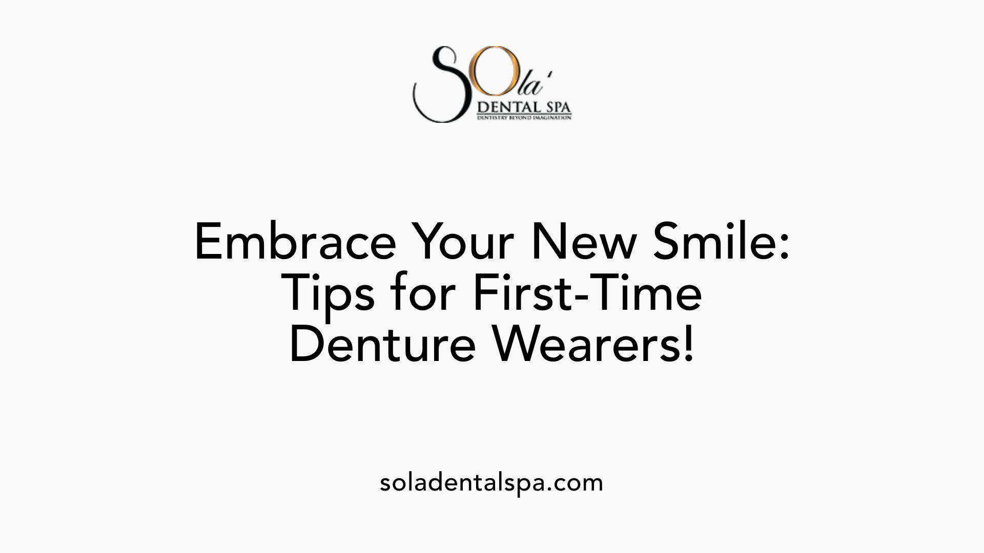 Embrace Your New Smile: Tips for First-Time Denture Wearers!