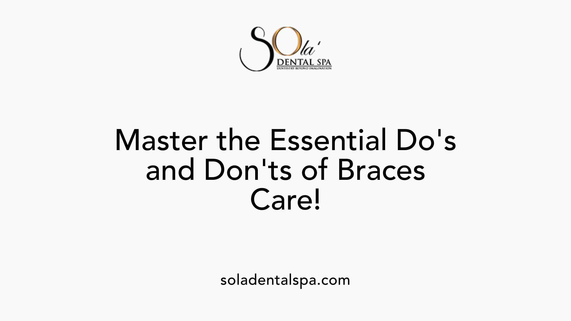 Master the Essential Do's and Don'ts of Braces Care!