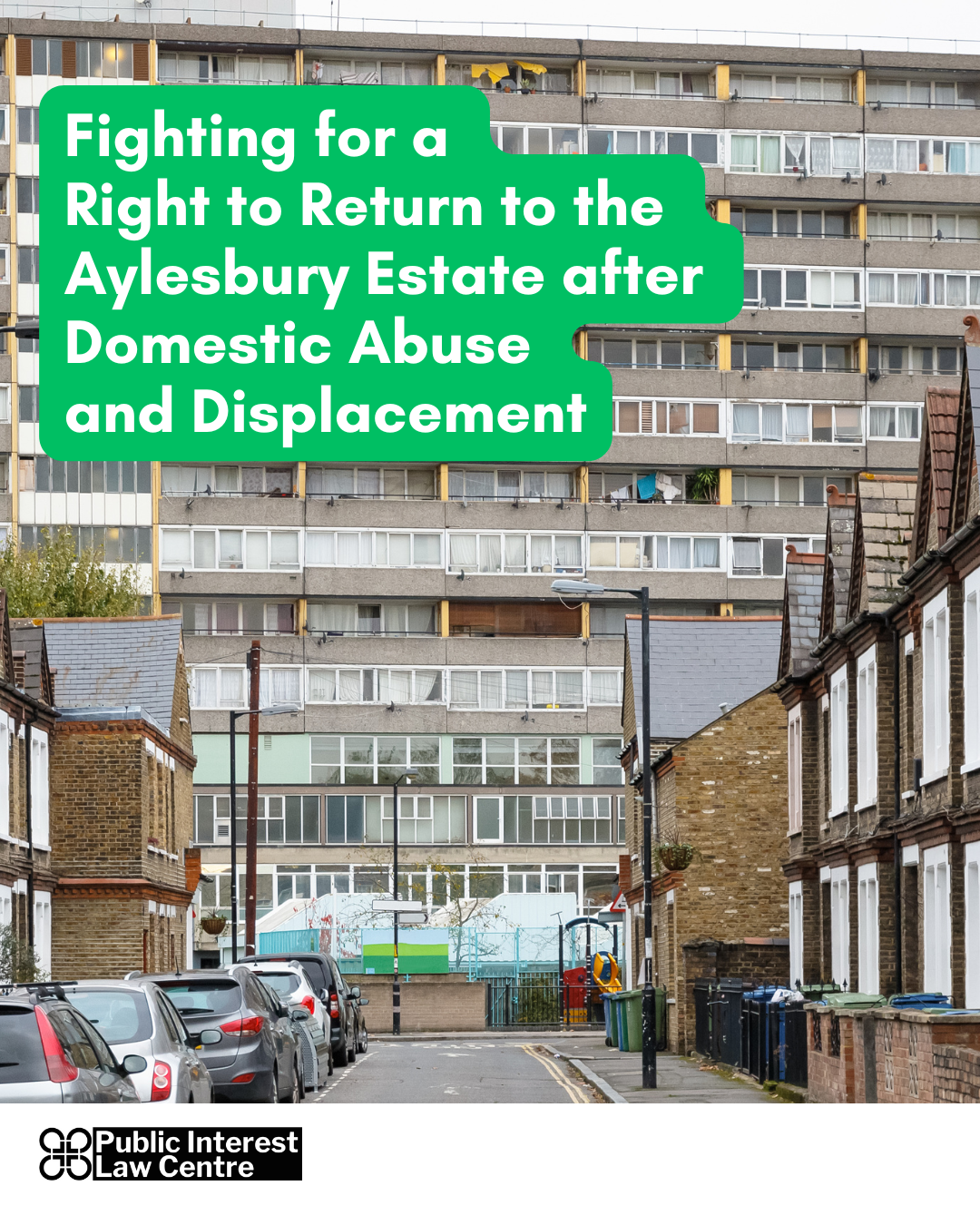 Fighting for a Right to Return to the Aylesbury Estate After Domestic Abuse and Displacement
