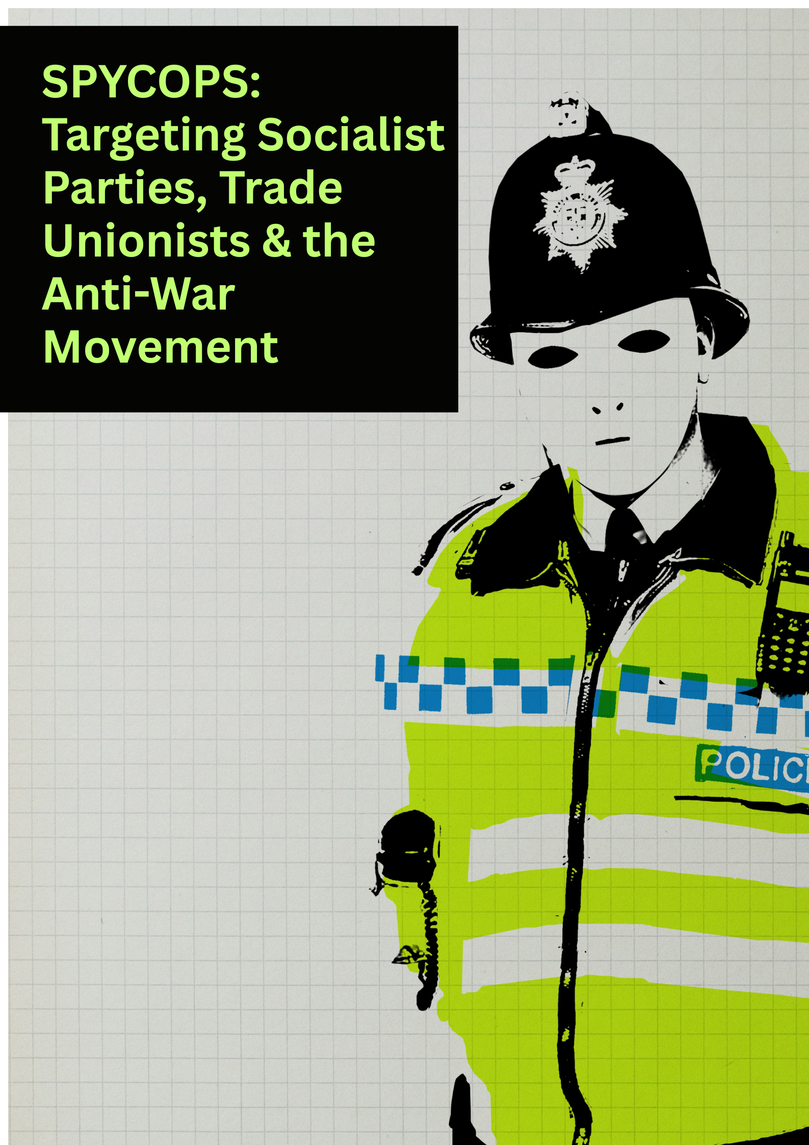 How Undercover Police Targeted Britain’s Socialist Parties, Trade Unionists and the Anti-War Movement