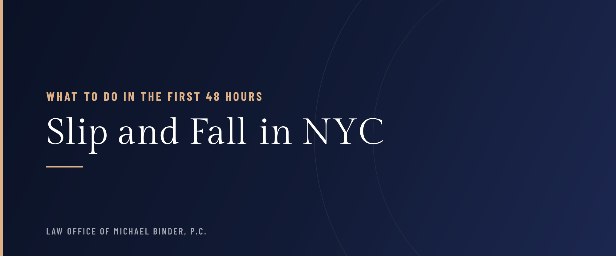 Title card: Slip and Fall in NYC, What to Do in the First 48 Hours. Law Office of Michael Binder, P.C.