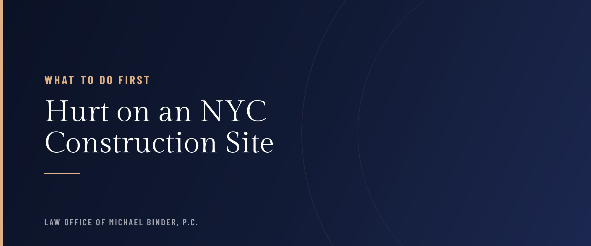 Title card: Hurt on an NYC Construction Site, What to Do First. Law Office of Michael Binder, P.C.