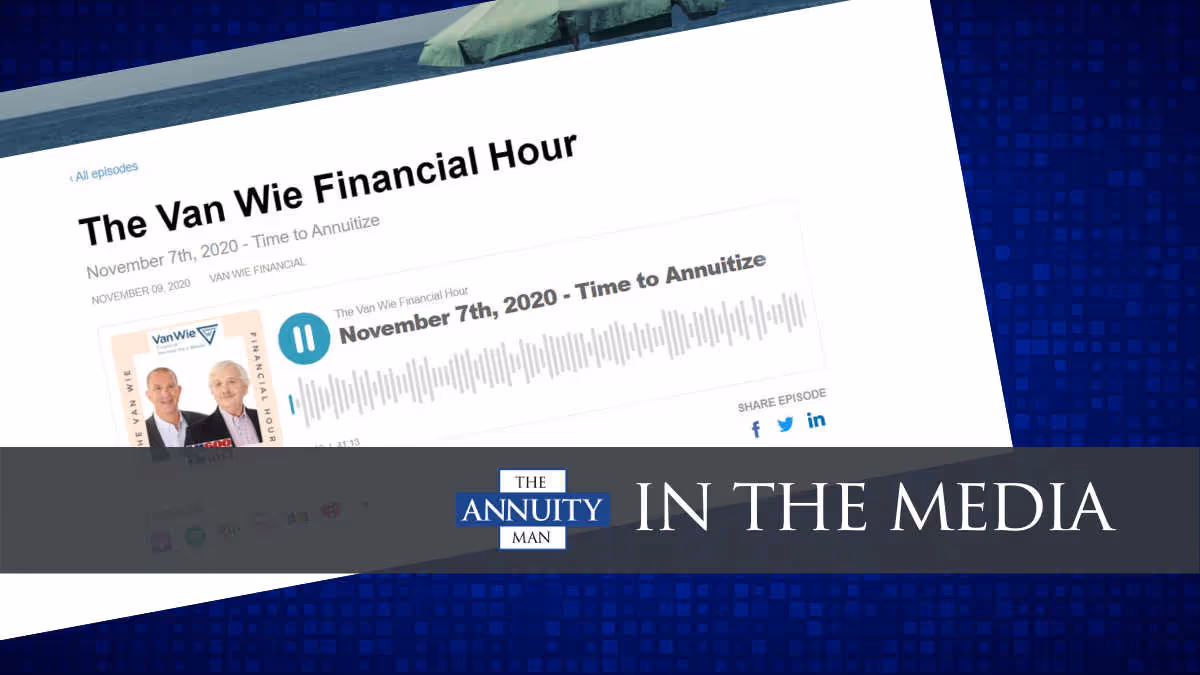 Van Wie Financial Hour: Time to Annuitize