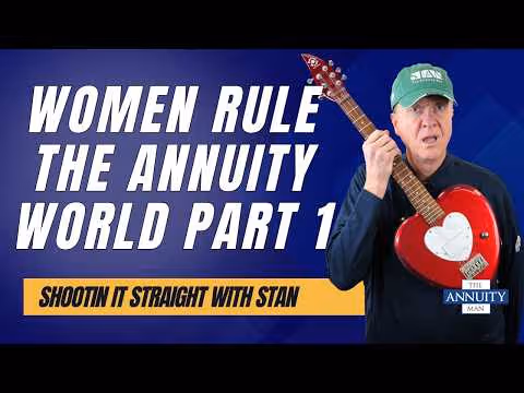 Women Rule the Annuity World Part 1: Shootin’ It Straight With Stan