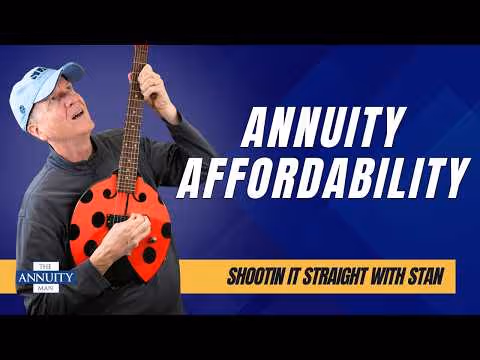The Realities of Annuity Affordability: Shootin’ It Straight With Stan