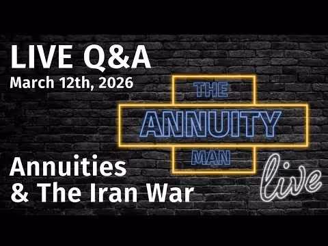 Annuities & The Iran War - The Annuity Man Live Event