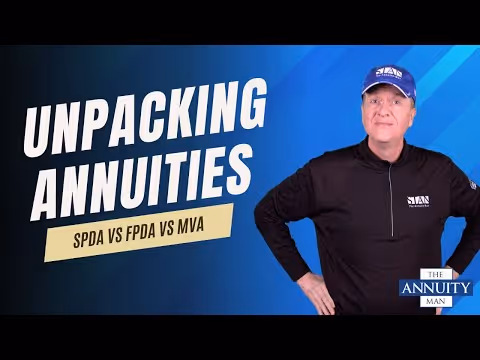 Unpacking Deferred Annuities: SPDA, FPDA, MVA