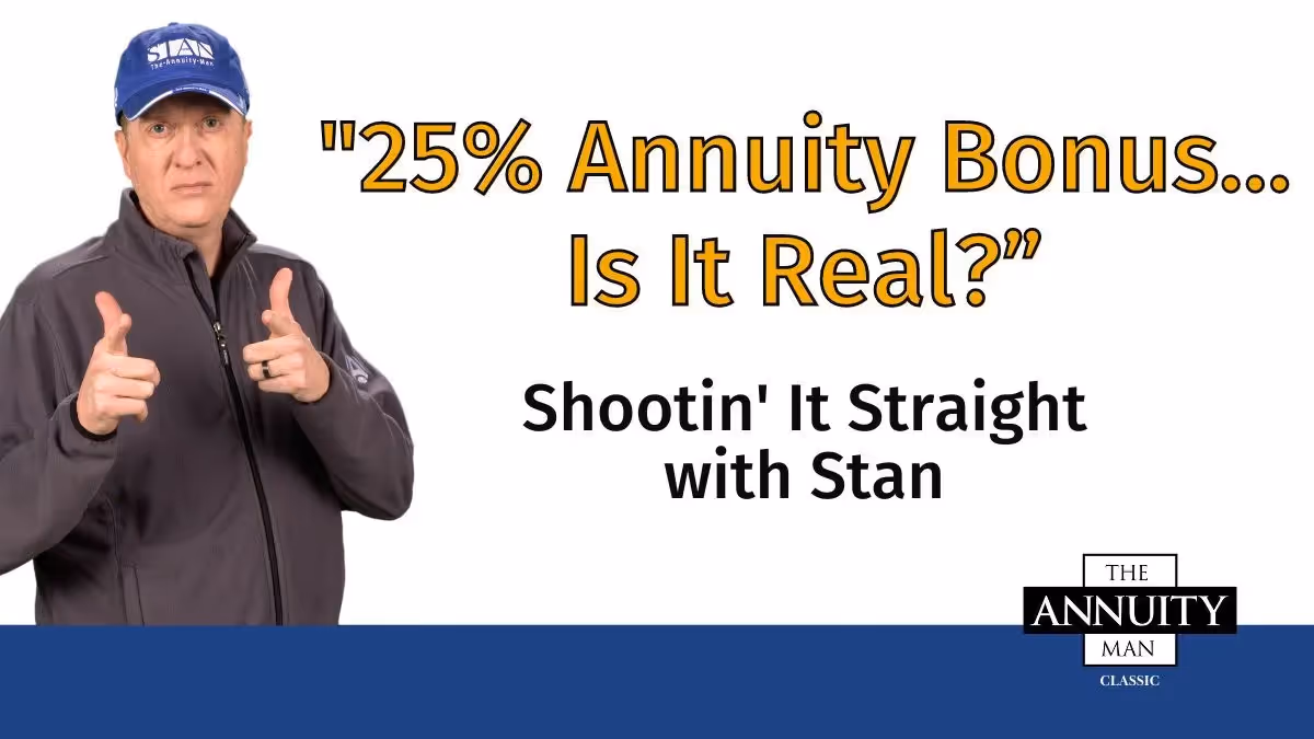 25%-Annuity-Bonus…Is-It-Real?:-Shootin'-It-Straight-With-Stan-(TAM-Classic)