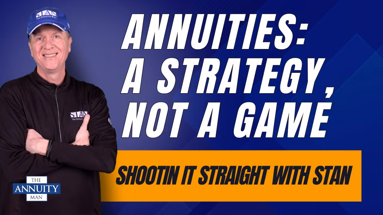 Annuities:-A-Strategy,-Not-a-Game:-Shootin'-It-Straight-With-Stan