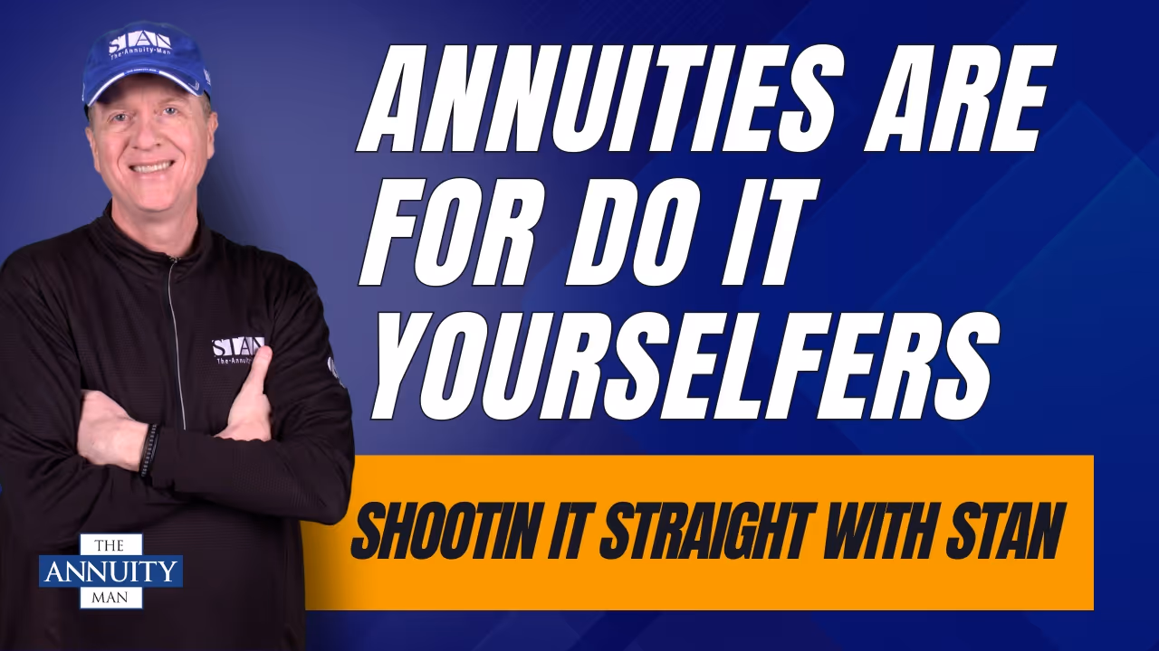 Annuities-Are-for-Do-It-Yourselfers:-Shootin'-It-Straight-With-Stan