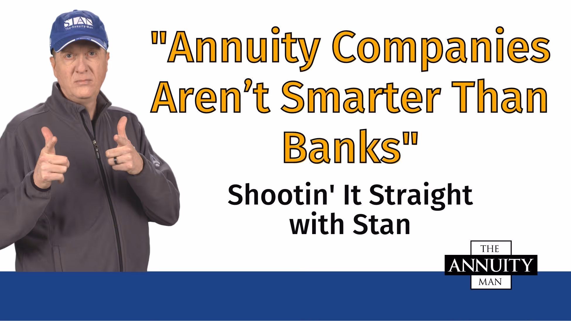 Annuity Companies Aren't Smarter Than Banks: Shootin' It Straight With Stan thumbnail