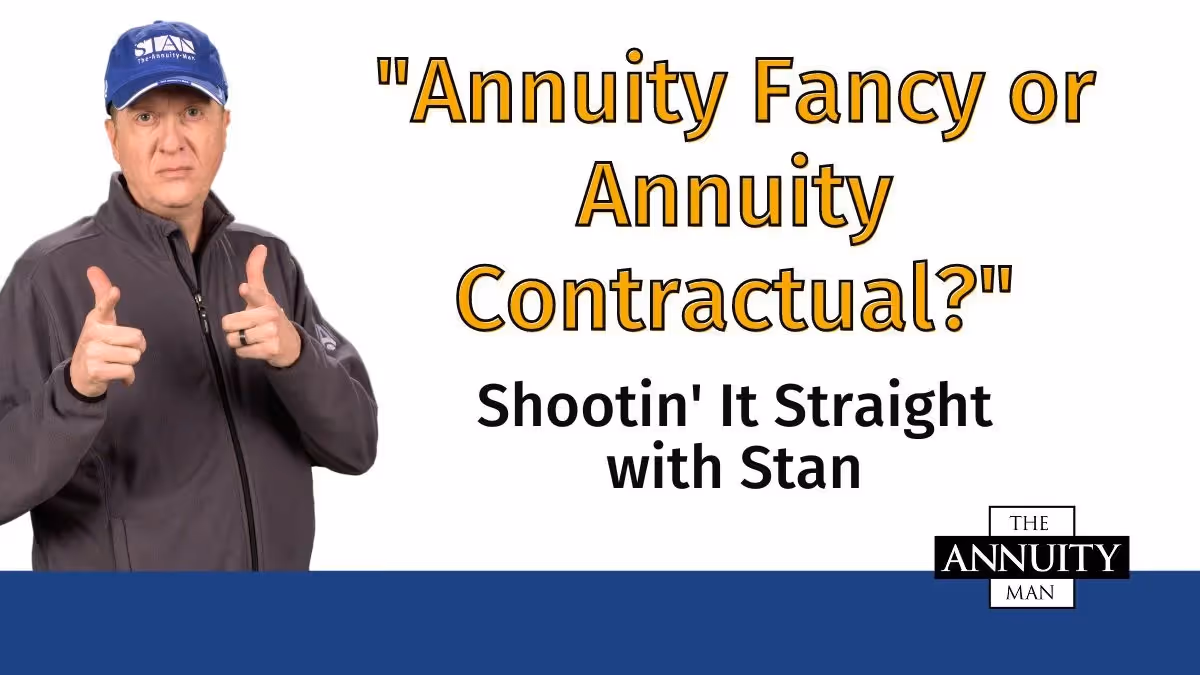 Annuity Fancy or Annuity Contractual?: Shootin’ It Straight With Stan