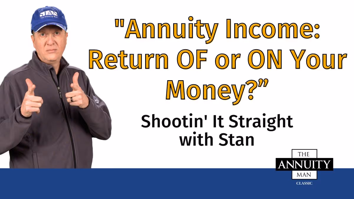 annuity-income-return-of-or-on-your-money-shootin-it-straight-with-stan