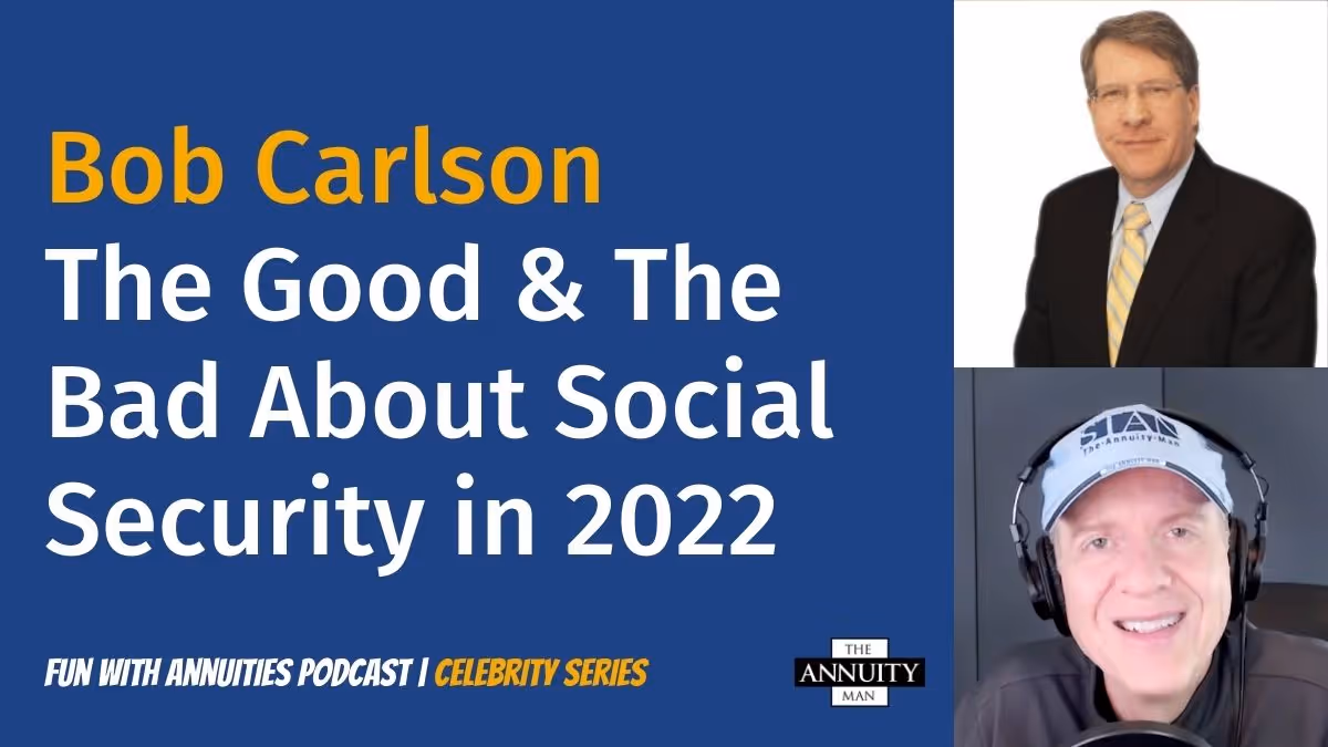 Bob Carlson: The Good & The Bad About Social Security in 2022