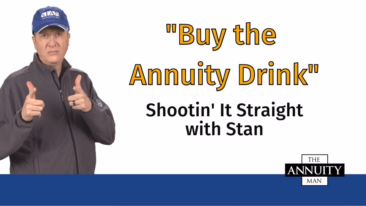 Buy The Annuity Drink: Shootin' It Straight With Stan thumbnail