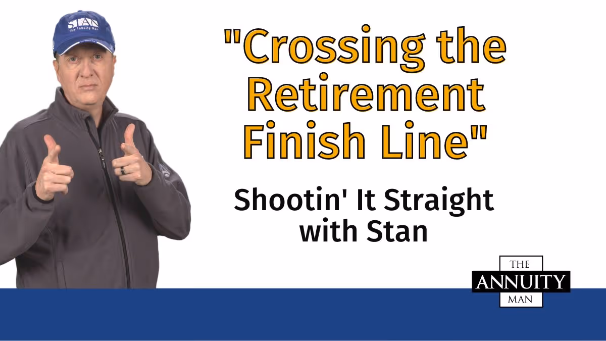 Crossing the Retirement Finish Line: Shootin' It Straight with Stan