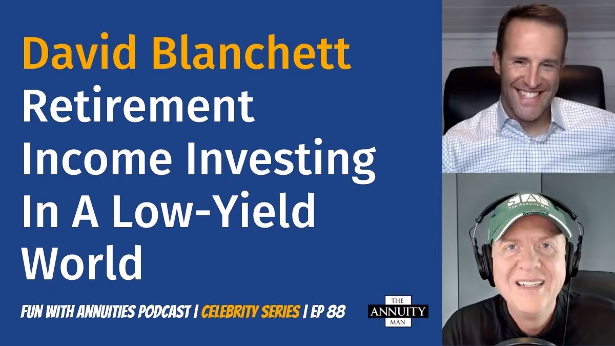088 David Blanchett: Retirement Income Investing in a Low-Yield World