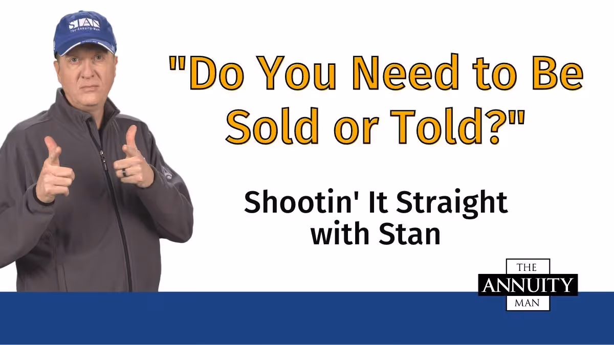 Do You Need to Be Sold or Told?: Shootin' It Straight With Stan