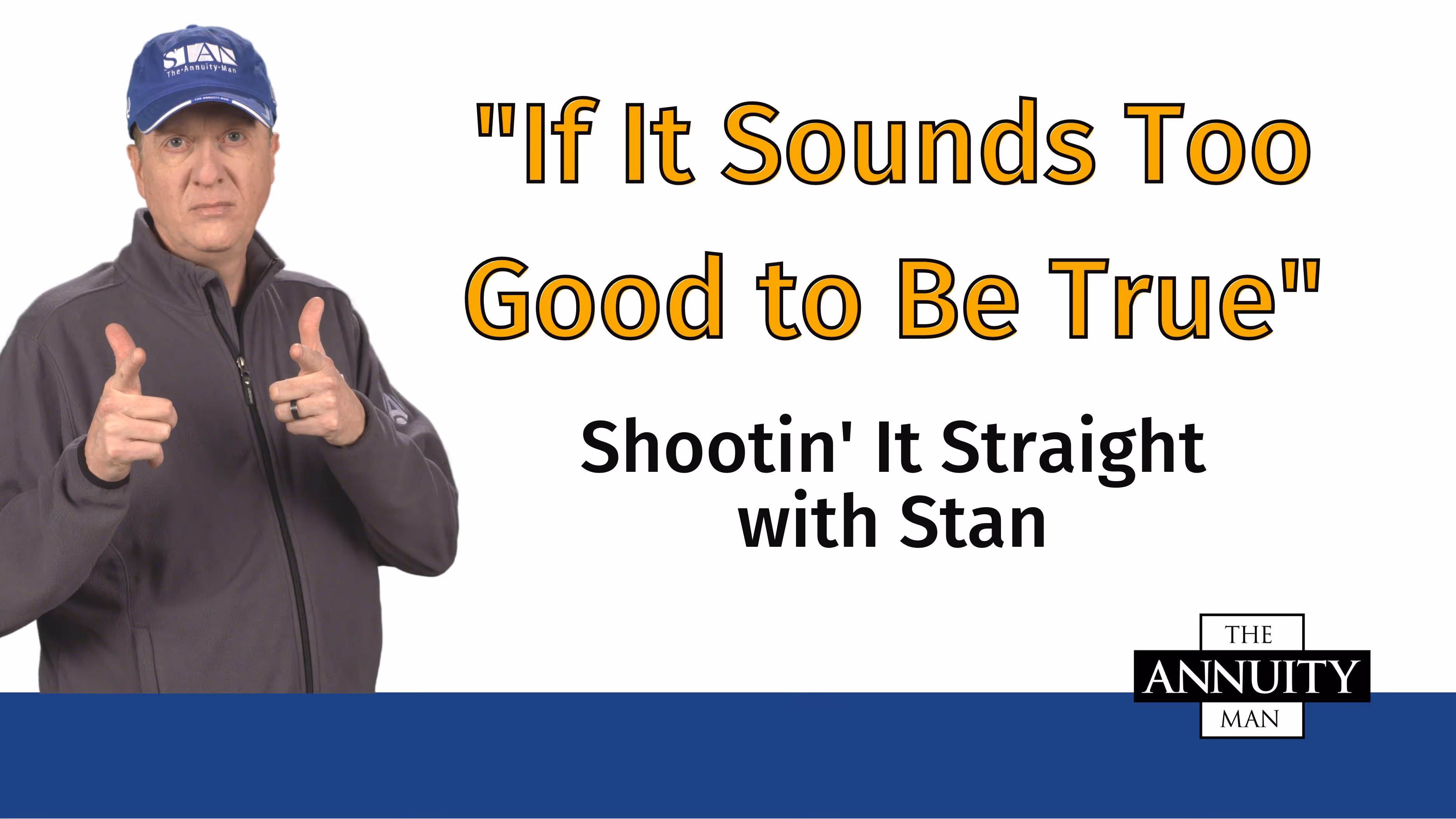 If It Sounds Too Good to Be True: Shootin' It Straight With Stan thumbnail