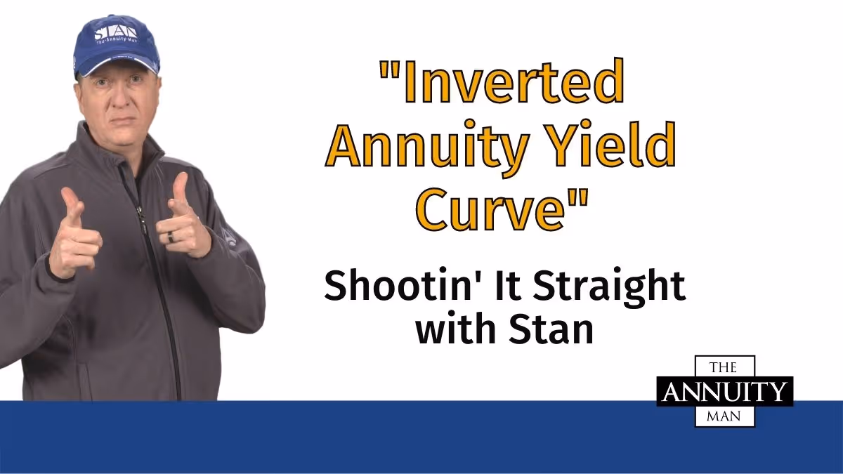 Inverted Annuity Yield Curve: Shootin' It Straight with Stan