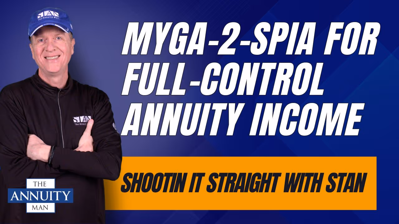 MYGA-2-SPIA-for-Full-Control-Annuity-Income:-Shootin'-It-Straight-With-Stan-(TAM-Classic)