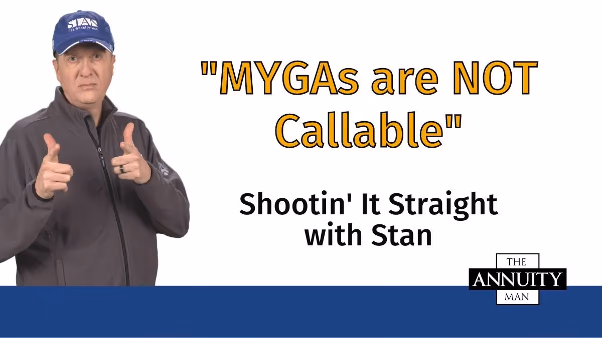 MYGAs-are-NOT-Callable:-Shootin'-It-Straight-With-Stan
