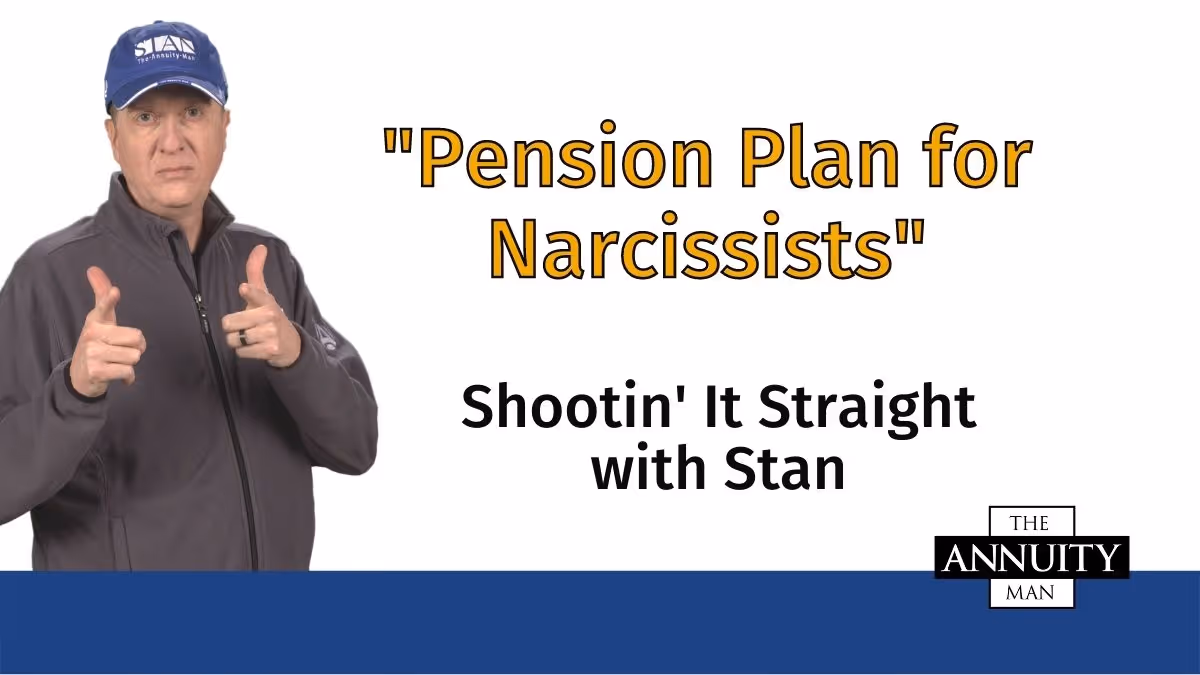 Pension Plans for Narcissists: Shootin' It Straight with Stan®