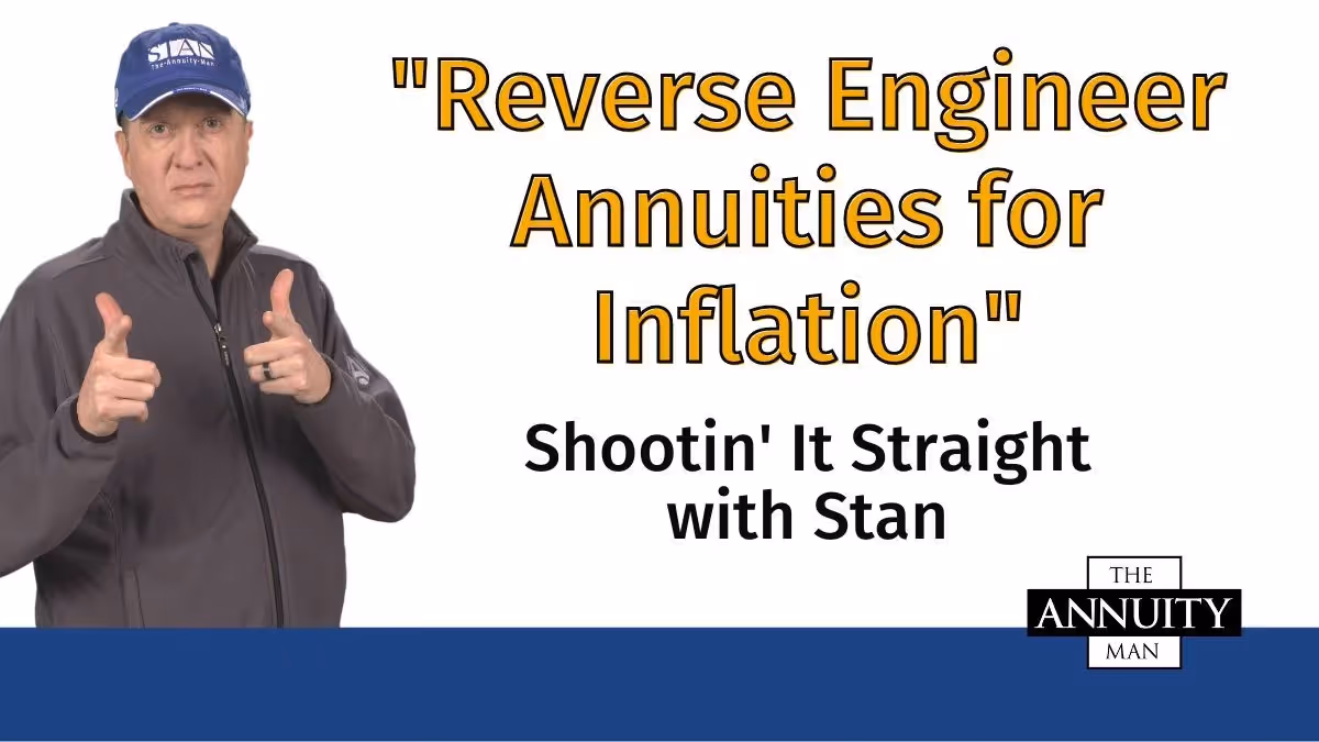Reverse Engineer Annuities for Inflation: Shootin' It Straight With Stan