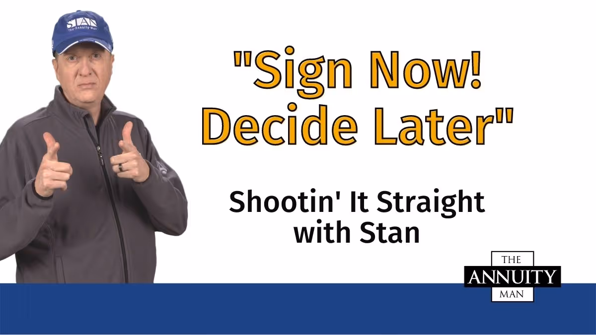 Sign Now! Decide Later?: Shootin' It Straight with Stan®