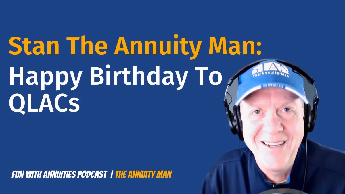 Stan The Annuity Man: Happy Birthday To QLACs