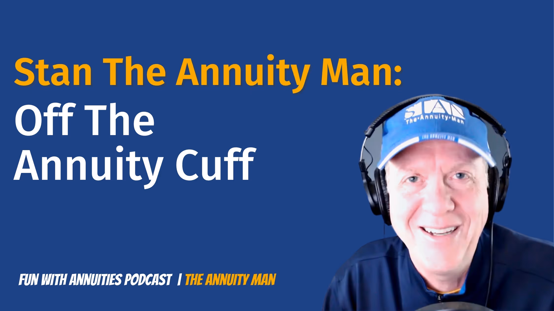 Stan The Annuity Man....Off The Annuity Cuff thumbnail