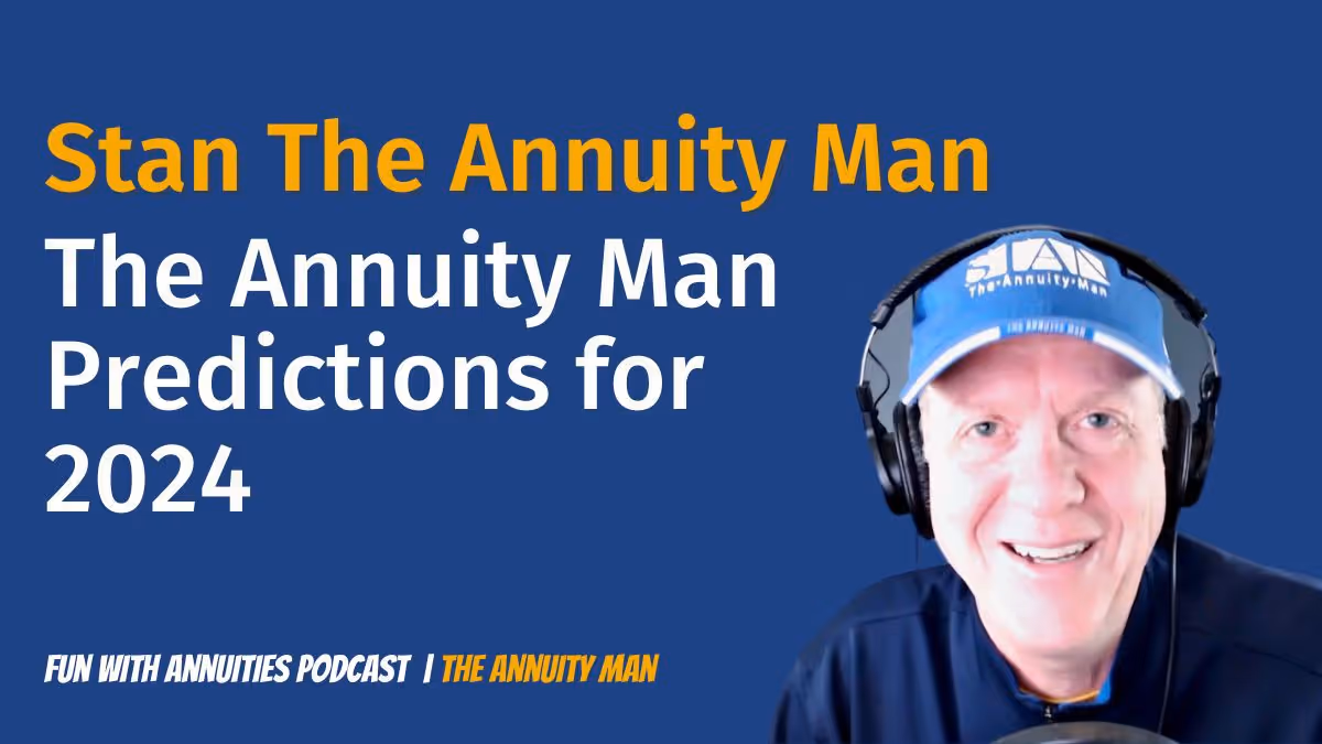 Stan The Annuity Man: The Annuity Man Predictions for 2024