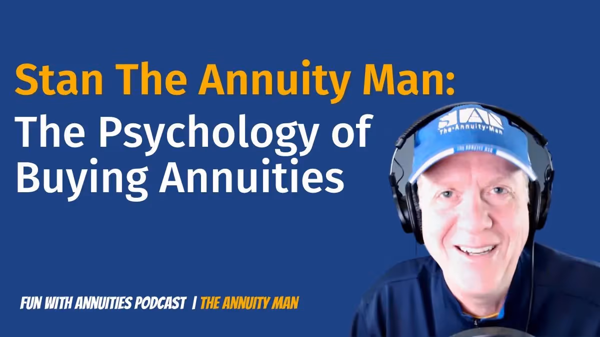 Stan The Annuity Man: The Psychology of Buying Annuities